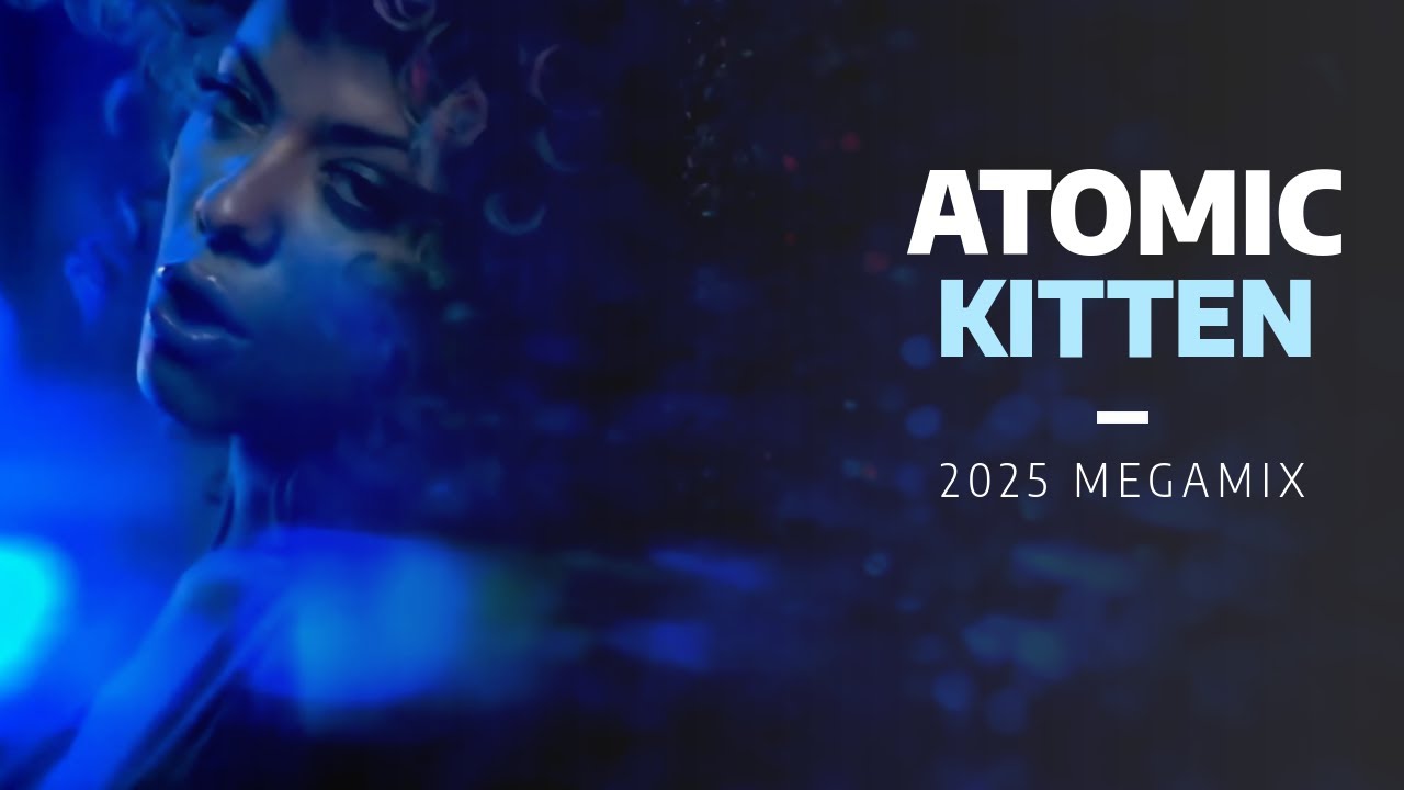 Atomic Kitten | Megamix [2025]