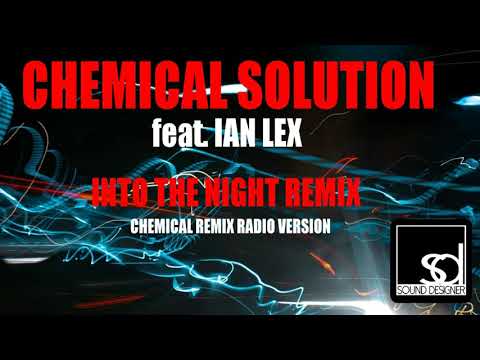 Chemical Solution feat Ian Lex - Into The Night Remix Chemical Remix Radio Version