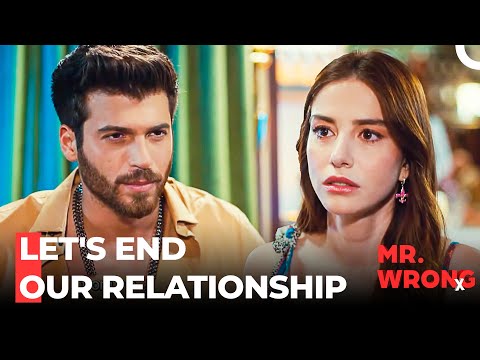 Ozgur Wants to Break Up With Ezgi - Mr. Wrong