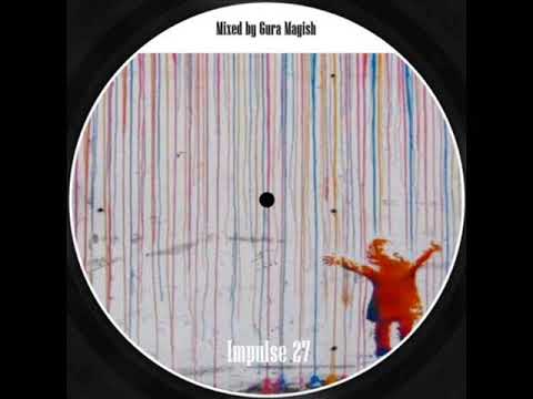 gura magish - impulse 27 (deep house)