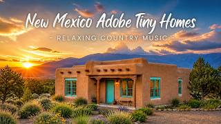 New Mexico Adobe Tiny Homes | Relaxing Country Music
