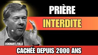 LA PRIÈRE INTERDITE Cachée par les Mystiques depuis 2000 Ans | Eckhart Tolle