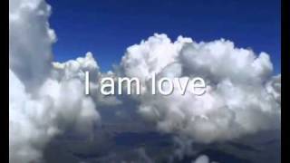 I am love