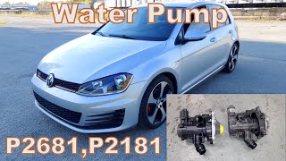 2016 vw gti water pump replacement and p2681, p2181 fix