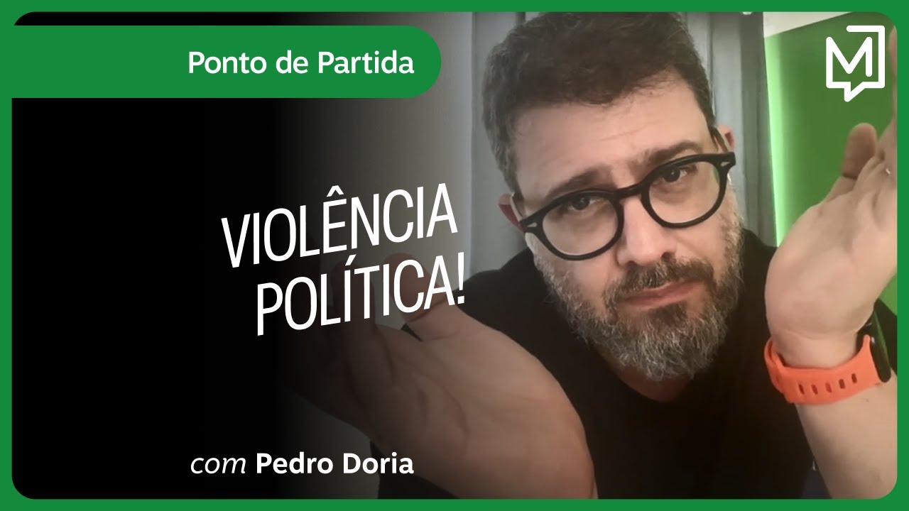 Violência Política! | Ponto de Partida