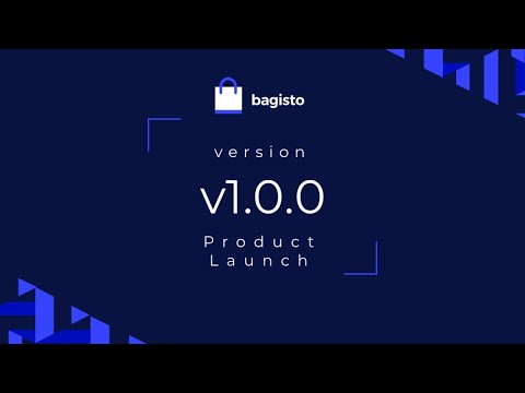 Bagisto v1.0.0 Product Launch