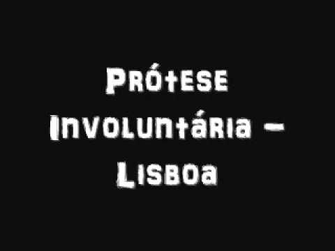 Prótese Involuntária - Lisboa