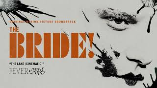 Fever Ray - The Lake (Cinematic) | The Bride! Soundtrack | WaterTower Music