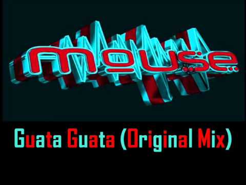 Dj Mouse  - Guata Guata (Original Mix)