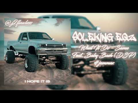 What It Do😘✨- SAMU Feat. Baby Bash (DSP) #jammaz