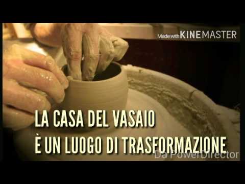 LA CASA DEL VASAIO È UN LUOGO DI TRASFORMAZIONE
