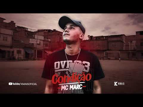 Mc Marc - Condição ♪ ( Dj Koringa Mpc & Petter )