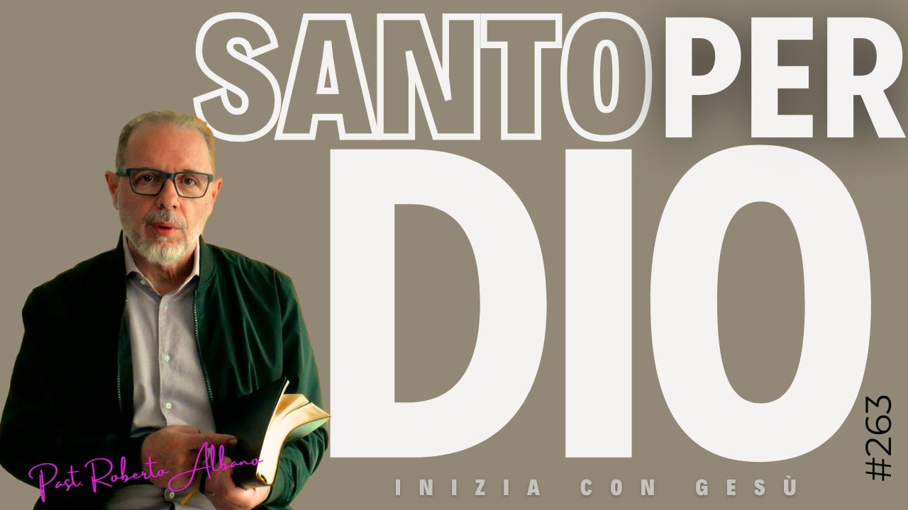 INIZIA CON GESÙ - "Santo per Dio"