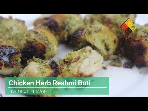 Chicken Herb Reshmi Boti | Simple and Fast Healthy Chicken By Next Flavor