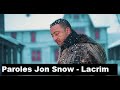 Paroles Jon Snow - Lacrim [son officiel]