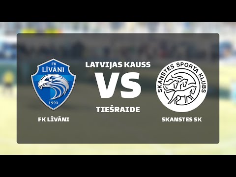 [TIEŠRAIDE] FK Līvāni pret Skanstes SK | Latvijas kauss