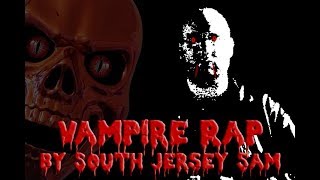 Vampire Rap by South Jersey Sam