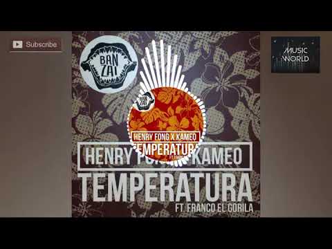 Henry Fong x Kameo - Temperatura (Ft. Franco El Gorila)
