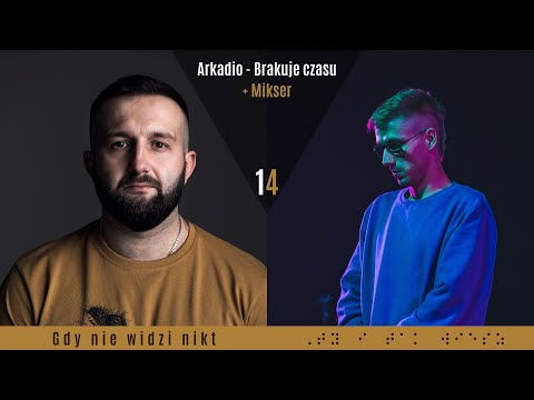 14. Arkadio - Brakuje czasu + Mikser (prod. EST Beatz) [Gdy nie widzi nikt]