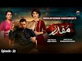 Muqaddar - Episode 30 || English Subtitles || 7th September 2020 - HAR PAL GEO