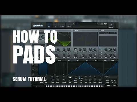 How To Make Pads | Serum Tutorial