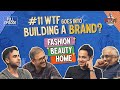 Ep #11 | WTF Goes into Building a Fashion, Beauty, or Home Brand? Nikhil w/ Kishore, Raj, and Ananth