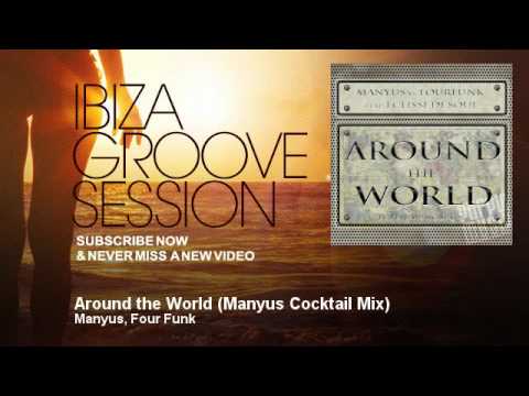 Manyus, Four Funk - Around the World - Manyus Cocktail Mix - IbizaGrooveSession
