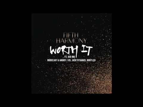 Fifth Harmony ft. Kid Ink - Worth It (Rudeejay & Andry J vs. Jack N Daniel Bootleg)