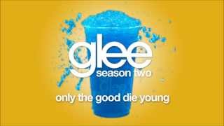 Only The Good Die Young | Glee [HD FULL STUDIO]