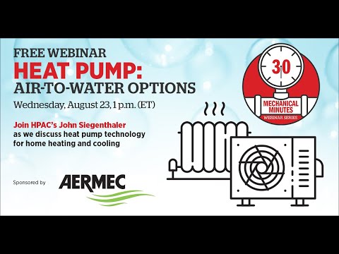 30 Mechanical Minutes: Episode 16 "Air-to-Water Heat Pumps"