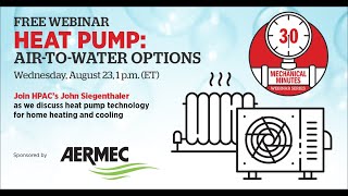 30 Mechanical Minutes: Episode 16 Air-to-Water Heat Pumps