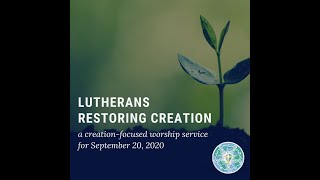 September 20th, 2020 - Lutherans Restoring Creation