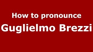 How to pronounce Guglielmo Brezzi