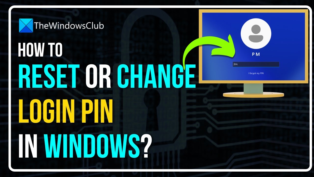 How to reset or change login PIN in Windows11