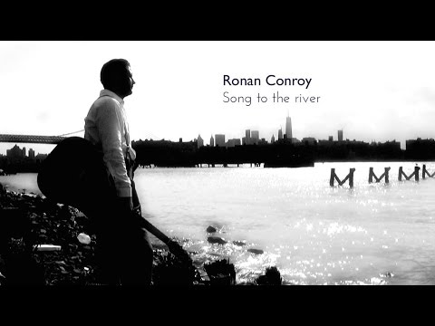 Ronan Conroy: Song to the river
