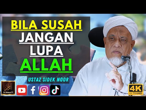 Ustaz Sidek Noor - BILA SUSAH JANGAN LUPA ALLAH