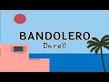 Darell - Bandolero (Audio/Lyrics)
