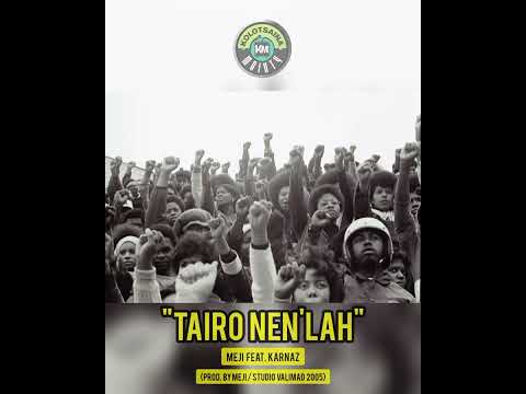 TAIRO NEN'LAH - MEJI Feat. KARNAZ (Prod. by Jimmy Boy / KM - Studio Rindra 2005)