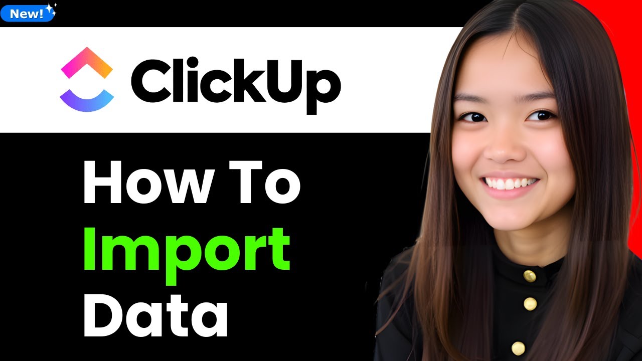 How to Import Data into Clickup 2026 (Step By Step)