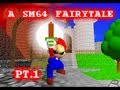 SM64 A SM64 Fairytale Part 1
