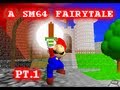 SM64: a SM64 fairytale part 1 