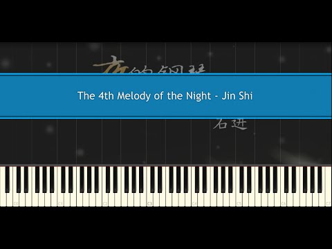 The 4th Melody of the Night - Shi Jin (Piano Tutorial)