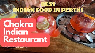 Best Indian Food in Perth Chakra Indian Restaurant