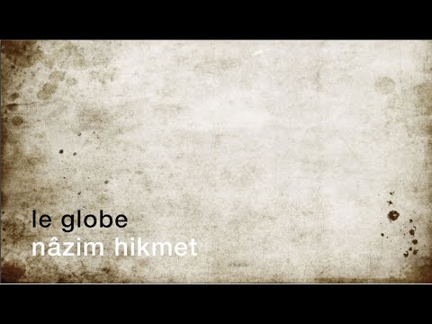 La minute de poésie : Le Globe [Nâzim Hikmet]