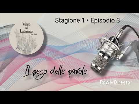 S1 - Episodio 3 | Il peso delle parole | Podcast