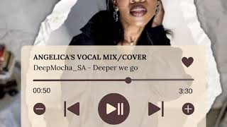 Download lagu DeepMocha_SA - Deeper we go (Angelica's vocal mix/cover) mp3 Download lagu DeepMocha_SA - Deeper we go (Angelica's vocal mix/cover) mp3