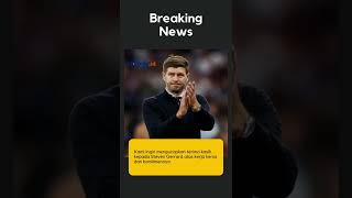 Steven Gerrard Dipecat Aston Villa #beritaterkini