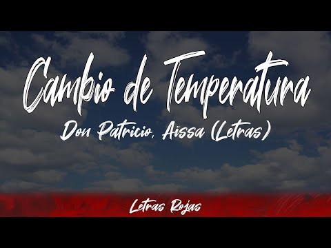 Don Patricio, Aïssa - Cambio de Temperatura (Lyrics/Letra) | #WingLyrics