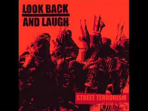 Look Back and Laugh - Street Terrorism