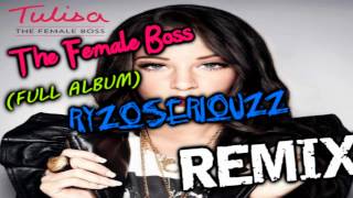 Tulisa - The Female Boss (RyZOseriouz Full Album Remix)